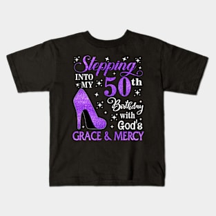 Stepping Into My 50th Birthday With God's Grace & Mercy Bday Kids T-Shirt